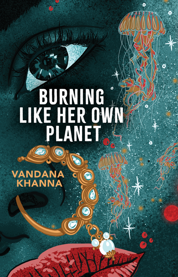 Cover of Burning Like Her Own Planet" by Vandana Khanna